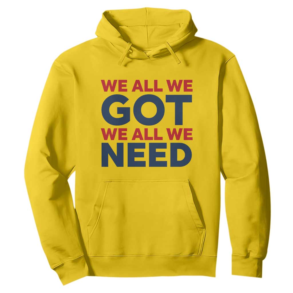 We All We Got We All We Need Hoodie Funny Football Lover Gift TS12 Daisy Print Your Wear