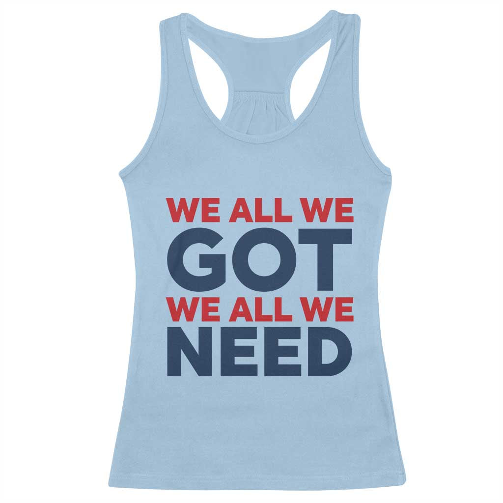 We All We Got We All We Need Racerback Tank Top Funny Football Lover Gift TS12 Light Blue Print Your Wear