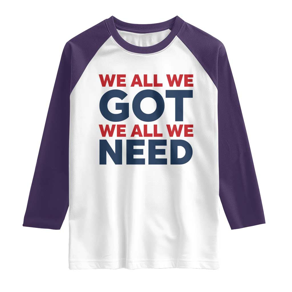 We All We Got We All We Need Raglan Shirt Funny Football Lover Gift TS12 White Purple Print Your Wear