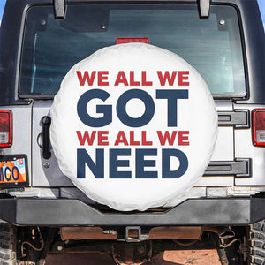 We All We Got We All We Need Spare Tire Cover Funny Football Lover Gift TS12 No hole White Print Your Wear