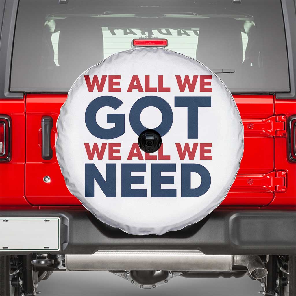We All We Got We All We Need Spare Tire Cover Funny Football Lover Gift TS12 White Print Your Wear