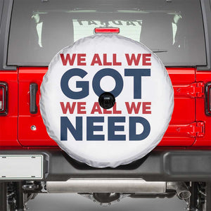 We All We Got We All We Need Spare Tire Cover Funny Football Lover Gift TS12 White Print Your Wear