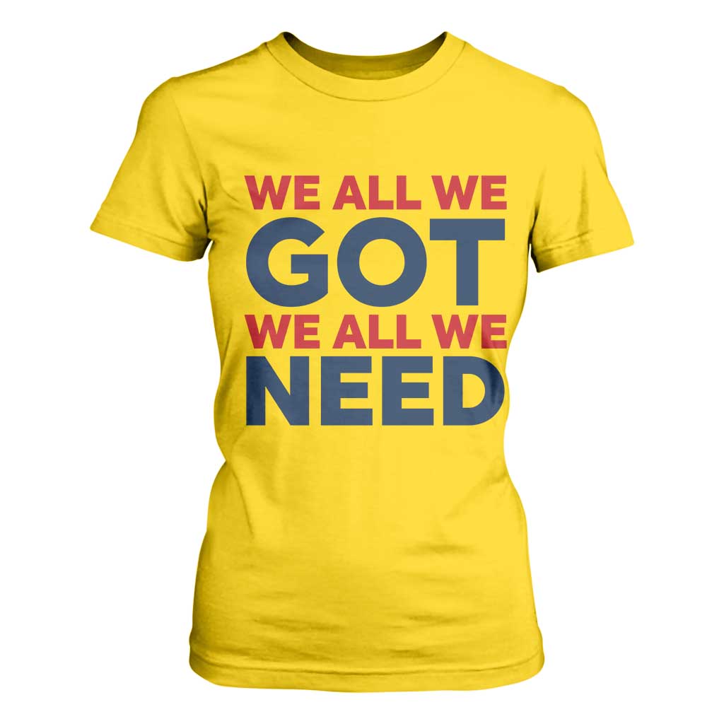 We All We Got We All We Need T Shirt For Women Funny Football Lover Gift TS12 Daisy Print Your Wear