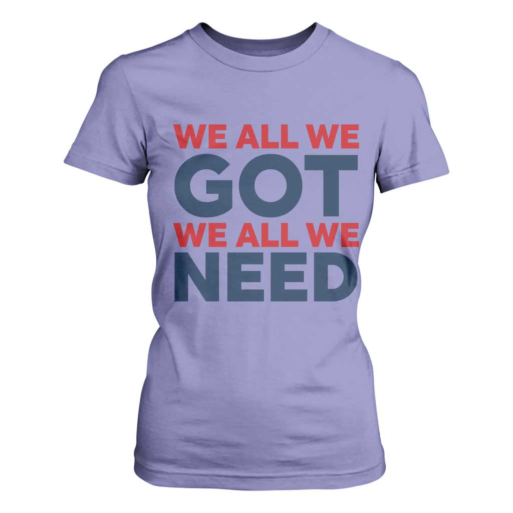 We All We Got We All We Need T Shirt For Women Funny Football Lover Gift TS12 Violet Print Your Wear