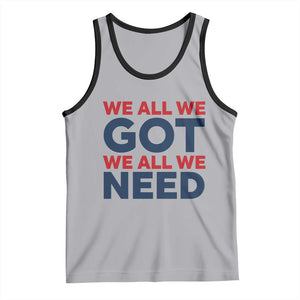 We All We Got We All We Need Tank Top Funny Football Lover Gift TS12 Athletic Heather Black Print Your Wear