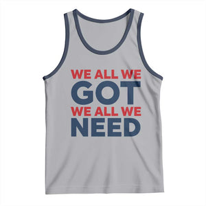 We All We Got We All We Need Tank Top Funny Football Lover Gift TS12 Athletic Heather Navy Print Your Wear