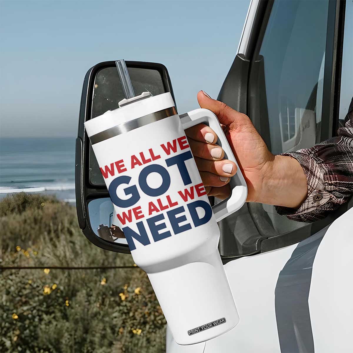 We All We Got We All We Need Tumbler With Handle Funny Football Lover Gift TS12 Print Your Wear