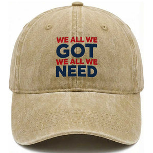 We All We Got We All We Need Washed Cotton Baseball Cap Funny Football Lover Gift TS12 Print Your Wear