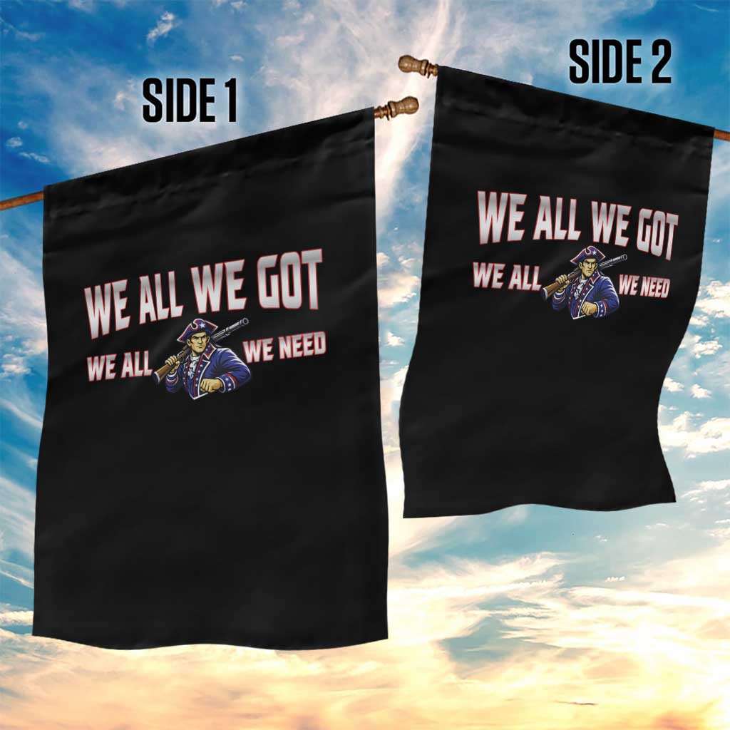 We All We Got We All We Need Garden Flag Game Day Sports Fan Gift TS12 Print Your Wear