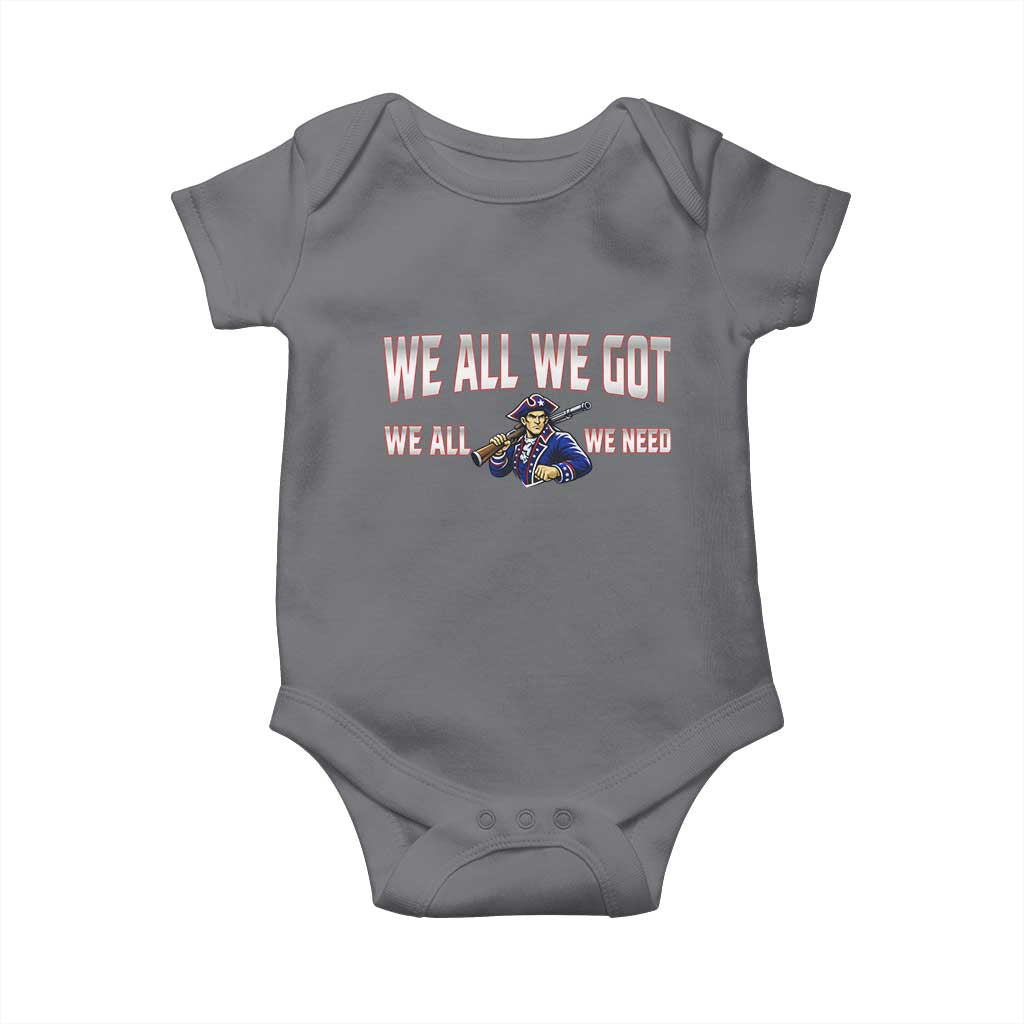 We All We Got We All We Need Baby Onesie Game Day Sports Fan Gift TS12 Charcoal Print Your Wear