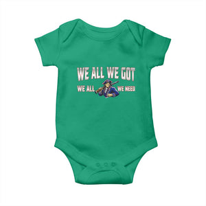 We All We Got We All We Need Baby Onesie Game Day Sports Fan Gift TS12 Irish Green Print Your Wear