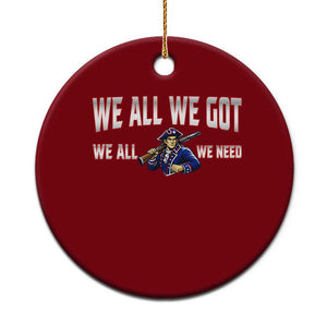We All We Got We All We Need Ceramic Ornament Game Day Sports Fan Gift TS12 1pc Red Print Your Wear