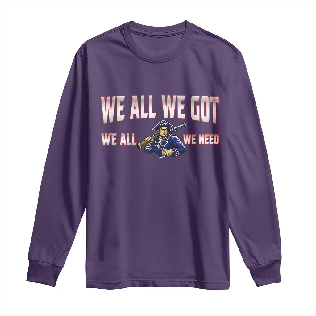 We All We Got We All We Need Long Sleeve Shirt Game Day Sports Fan Gift TS12 Purple Print Your Wear