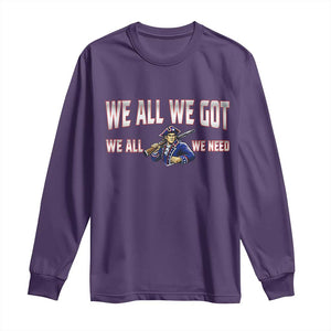 We All We Got We All We Need Long Sleeve Shirt Game Day Sports Fan Gift TS12 Purple Print Your Wear