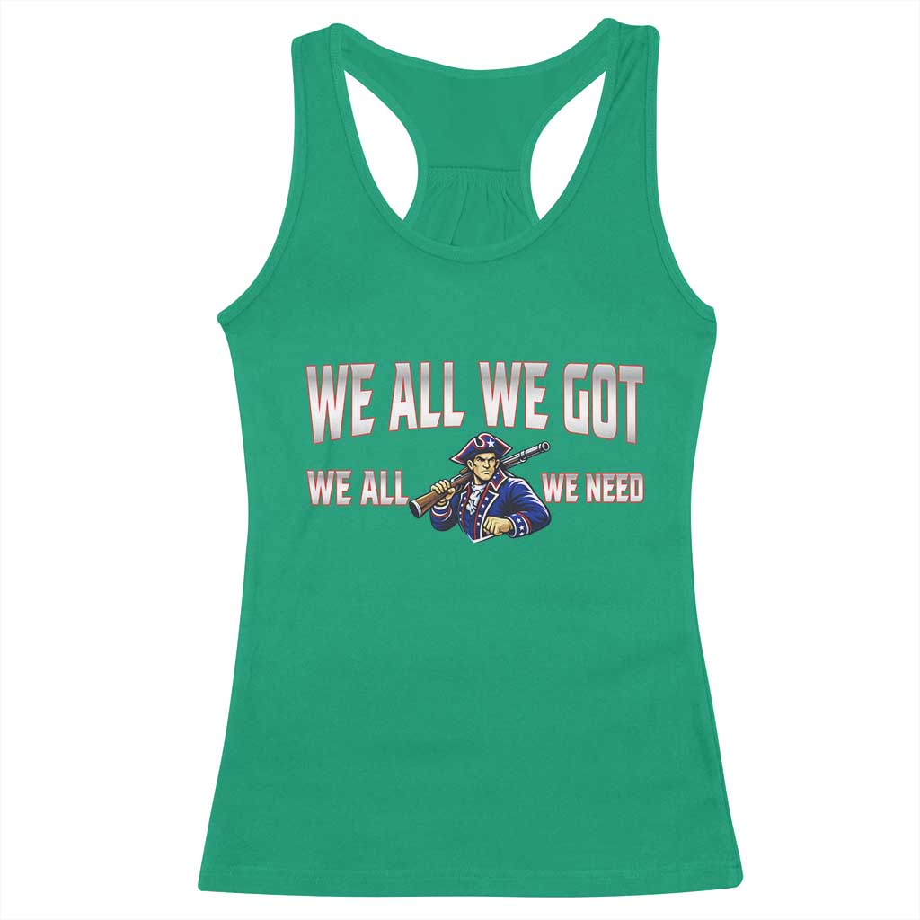 We All We Got We All We Need Racerback Tank Top Game Day Sports Fan Gift TS12 Irish Green Print Your Wear