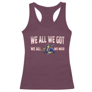 We All We Got We All We Need Racerback Tank Top Game Day Sports Fan Gift TS12 Maroon Print Your Wear