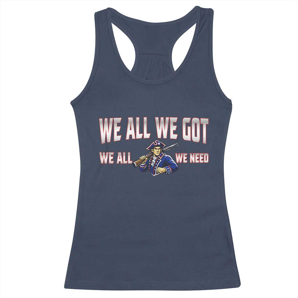 We All We Got We All We Need Racerback Tank Top Game Day Sports Fan Gift TS12 Navy Print Your Wear