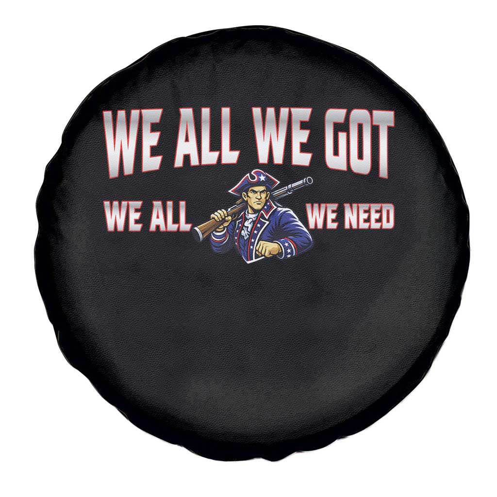 We All We Got We All We Need Spare Tire Cover Game Day Sports Fan Gift TS12 Print Your Wear