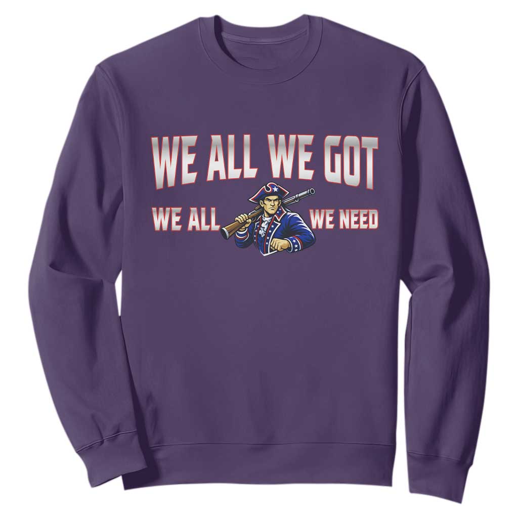 We All We Got We All We Need Sweatshirt Game Day Sports Fan Gift TS12 Purple Print Your Wear