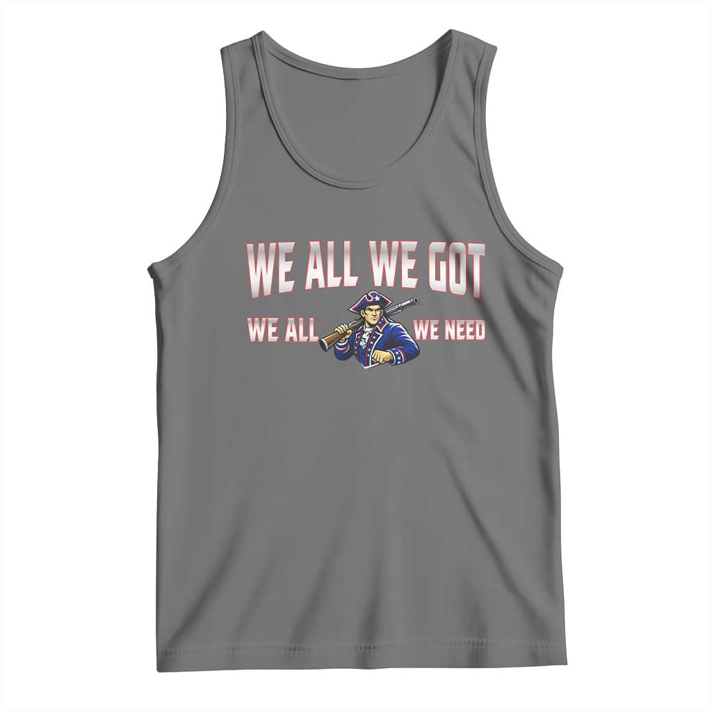 We All We Got We All We Need Tank Top Game Day Sports Fan Gift TS12 Black Heather Print Your Wear