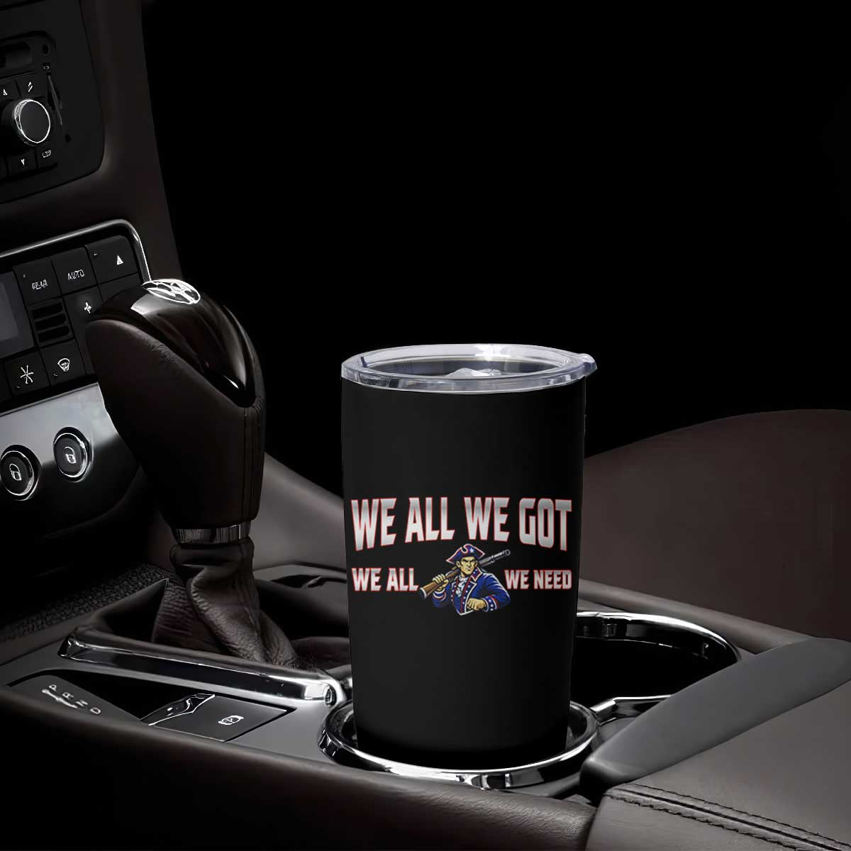 We All We Got We All We Need Tumbler Cup Game Day Sports Fan Gift TS12 Print Your Wear
