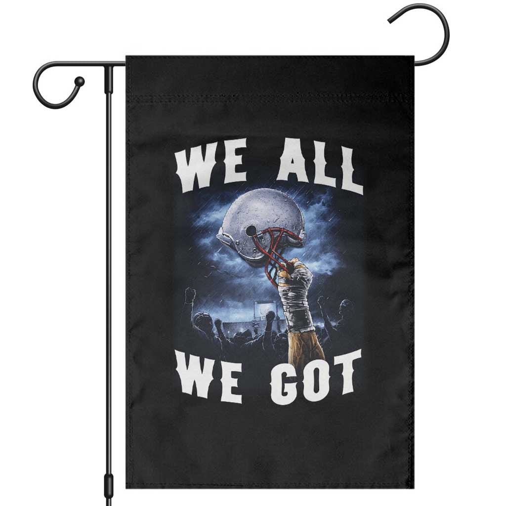 We All We Got Football Helmet Victory Graphic Garden Flag TS12 Black Print Your Wear