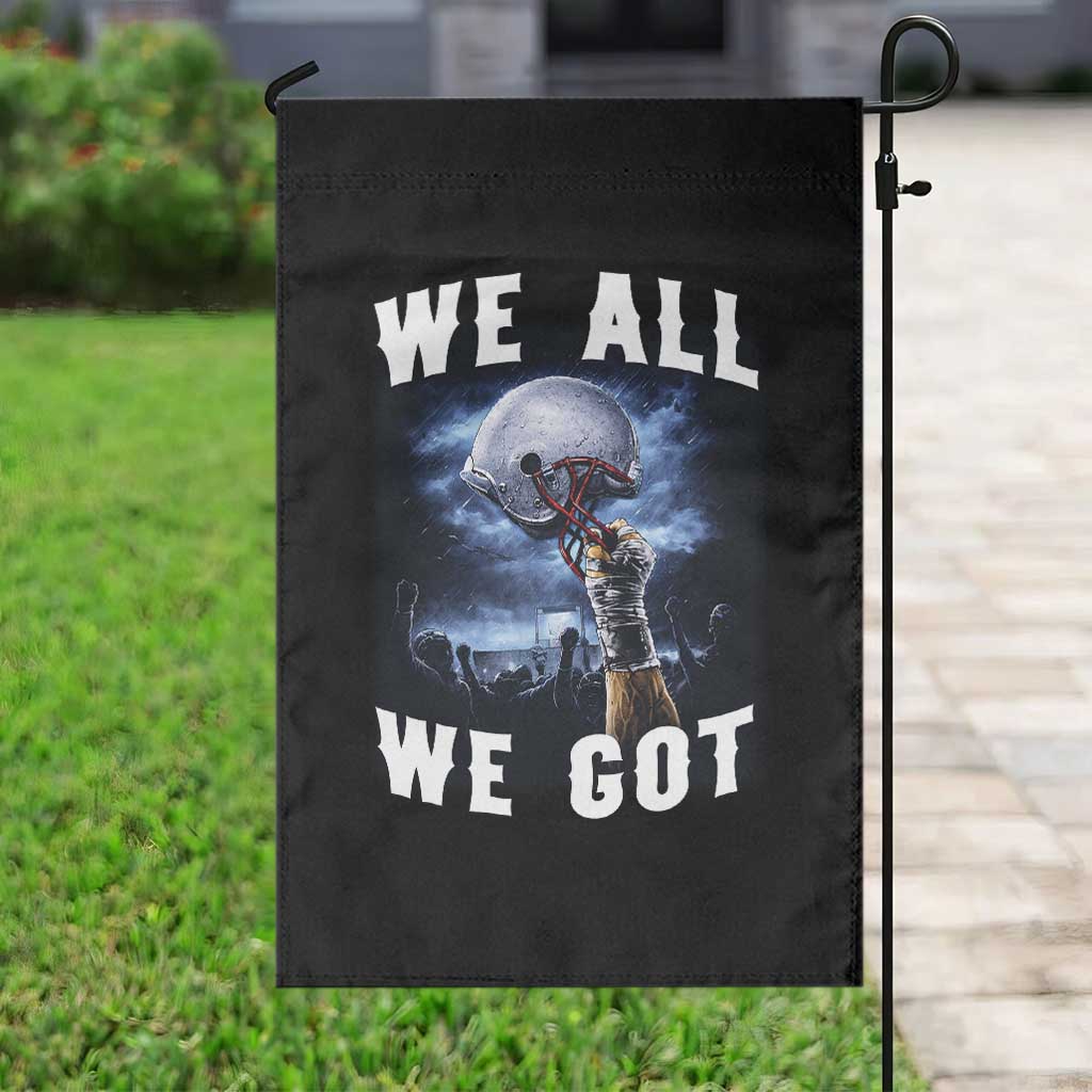 We All We Got Football Helmet Victory Graphic Garden Flag TS12 Print Your Wear