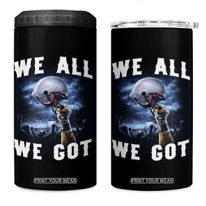 We All We Got Football Helmet Victory Graphic 4 in 1 Can Cooler Tumbler TS12 One Size: 16 oz Black Print Your Wear