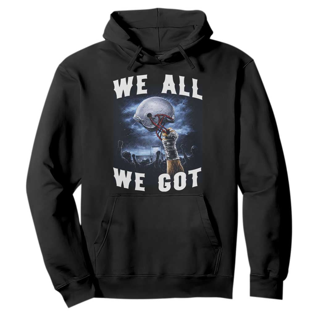 We All We Got Football Helmet Victory Graphic Hoodie TS12 Black Print Your Wear
