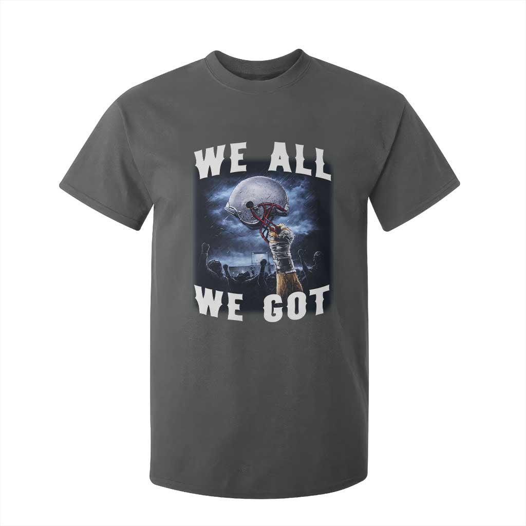 We All We Got Football Helmet Victory Graphic T Shirt For Kid TS12 Dark Heather Print Your Wear