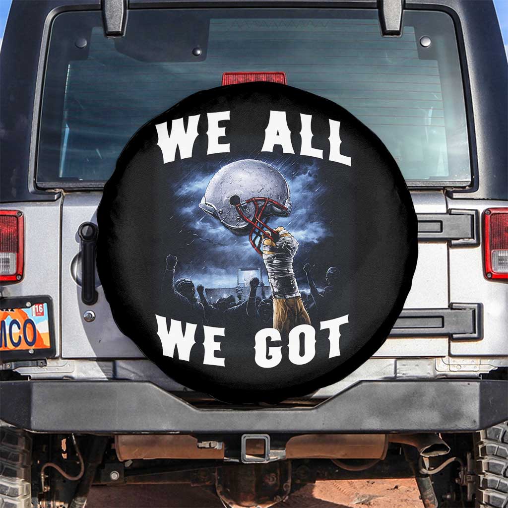 We All We Got Football Helmet Victory Graphic Spare Tire Cover TS12 No hole Black Print Your Wear