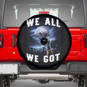 We All We Got Football Helmet Victory Graphic Spare Tire Cover TS12 Black Print Your Wear