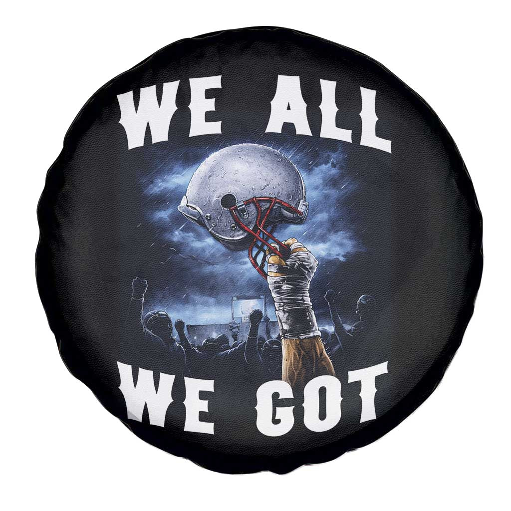 We All We Got Football Helmet Victory Graphic Spare Tire Cover TS12 Print Your Wear