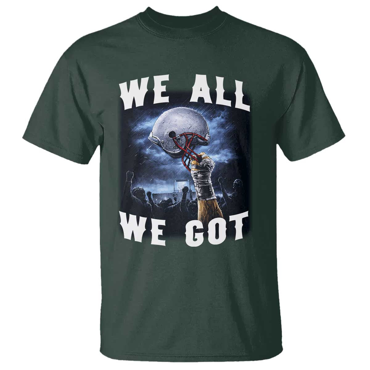 We All We Got Football Helmet Victory Graphic T Shirt TS12 Dark Forest Green Print Your Wear
