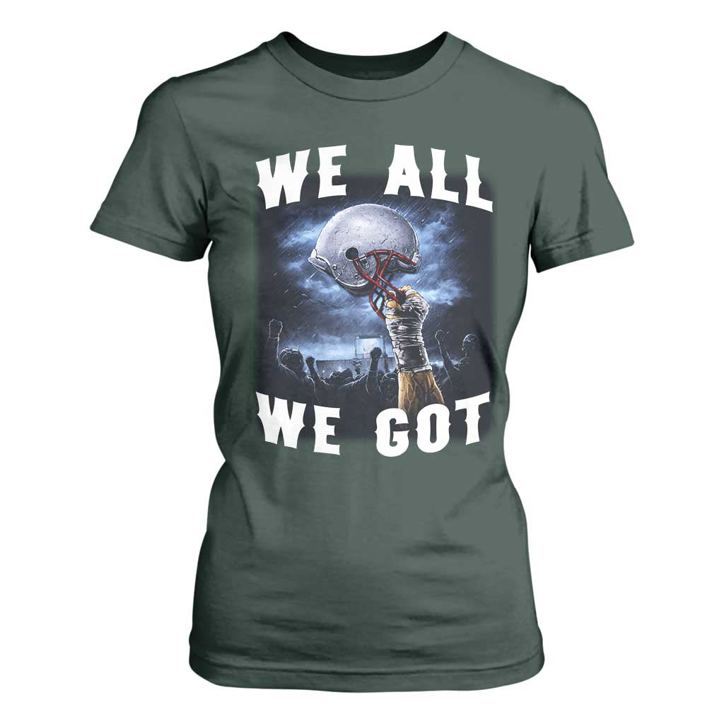 We All We Got Football Helmet Victory Graphic T Shirt For Women TS12 Dark Forest Green Print Your Wear