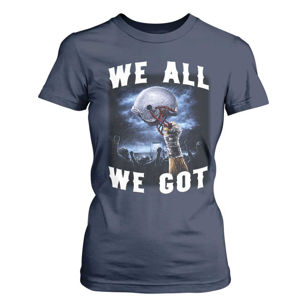 We All We Got Football Helmet Victory Graphic T Shirt For Women TS12 Navy Print Your Wear