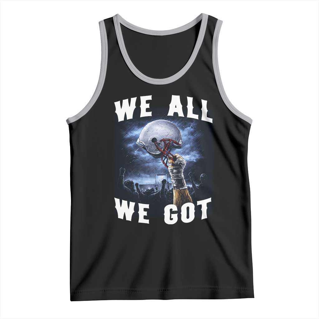 We All We Got Football Helmet Victory Graphic Tank Top TS12 Black Athletic Heather Print Your Wear
