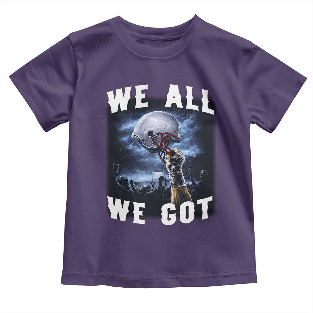 We All We Got Football Helmet Victory Graphic Toddler T Shirt TS12 Purple Print Your Wear