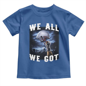 We All We Got Football Helmet Victory Graphic Toddler T Shirt TS12 Royal Blue Print Your Wear