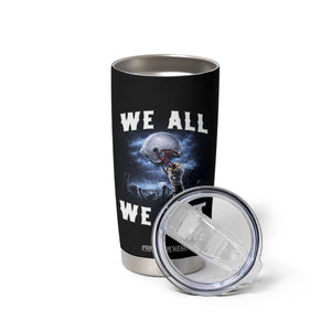 We All We Got Football Helmet Victory Graphic Tumbler Cup TS12 Print Your Wear