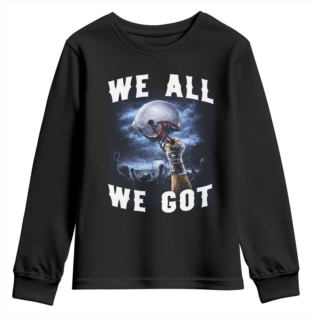 We All We Got Football Helmet Victory Graphic Youth Sweatshirt TS12 Black Print Your Wear