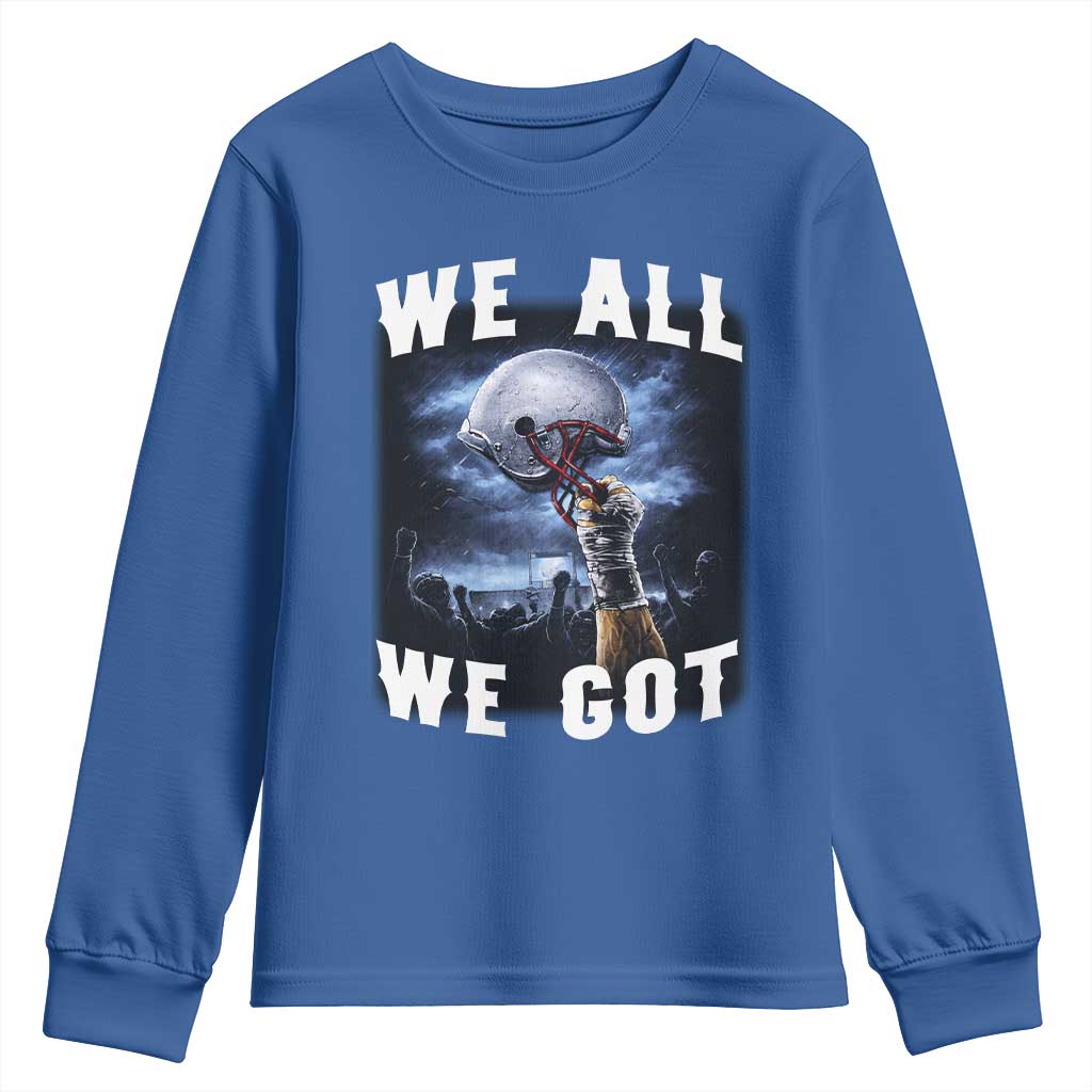 We All We Got Football Helmet Victory Graphic Youth Sweatshirt TS12 Royal Blue Print Your Wear