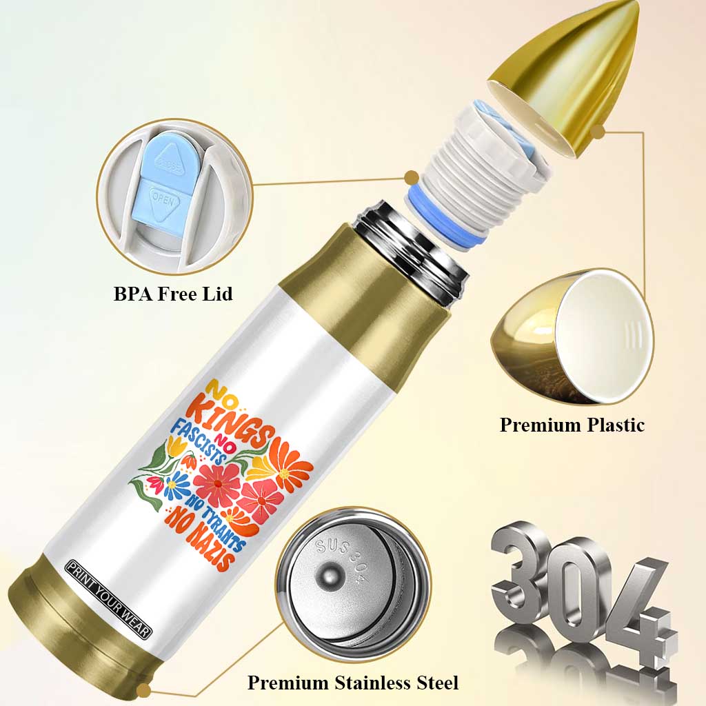 No Kings Wildflower Protest Bullet Tumbler No Fascists No Tyrants No Nazis TS12 Print Your Wear