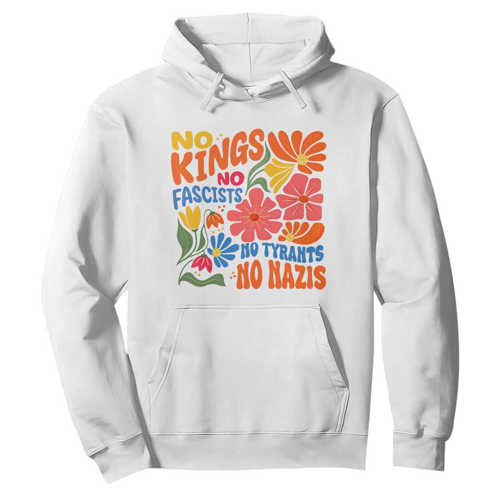 No Kings Wildflower Protest Hoodie No Fascists No Tyrants No Nazis TS12 White Print Your Wear