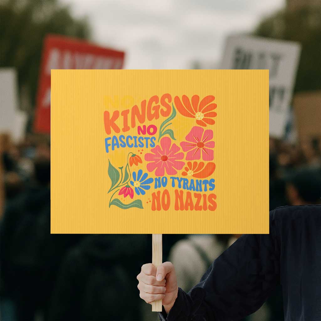 No Kings Wildflower Protest Protest Sign No Fascists No Tyrants No Nazis TS12 Horizontal 18