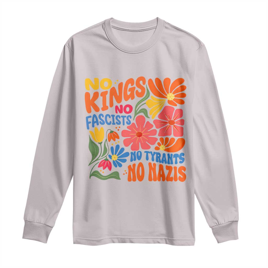 No Kings Wildflower Protest Long Sleeve Shirt No Fascists No Tyrants No Nazis TS12 Ice Gray Print Your Wear