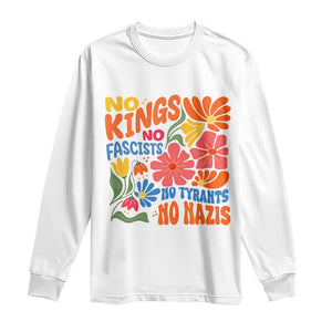 No Kings Wildflower Protest Long Sleeve Shirt No Fascists No Tyrants No Nazis TS12 White Print Your Wear