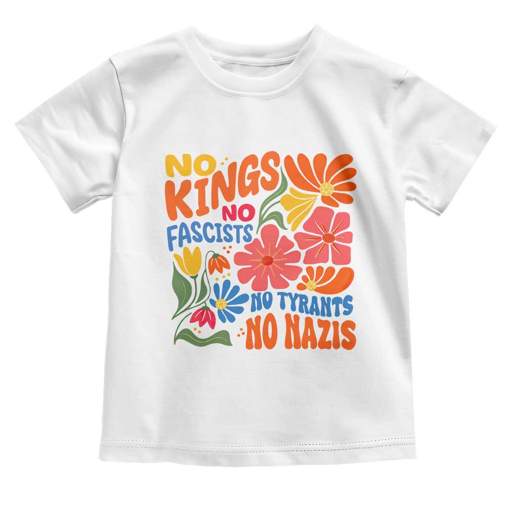 No Kings Wildflower Protest Toddler T Shirt No Fascists No Tyrants No Nazis TS12 White Print Your Wear
