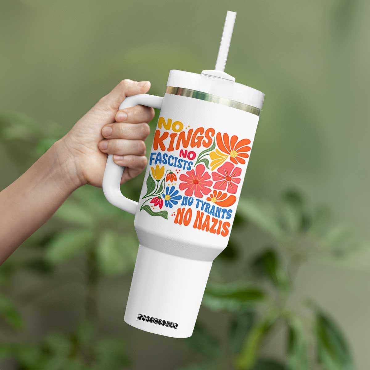 No Kings Wildflower Protest Tumbler With Handle No Fascists No Tyrants No Nazis TS12 Print Your Wear
