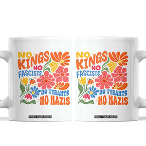 No Kings Wildflower Protest Coffee Mug No Fascists No Tyrants No Nazis TS12 White Print Your Wear